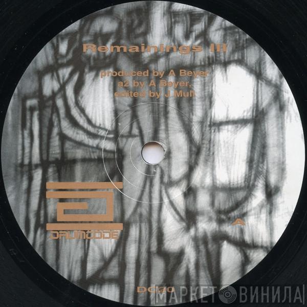  Adam Beyer  - Remainings III