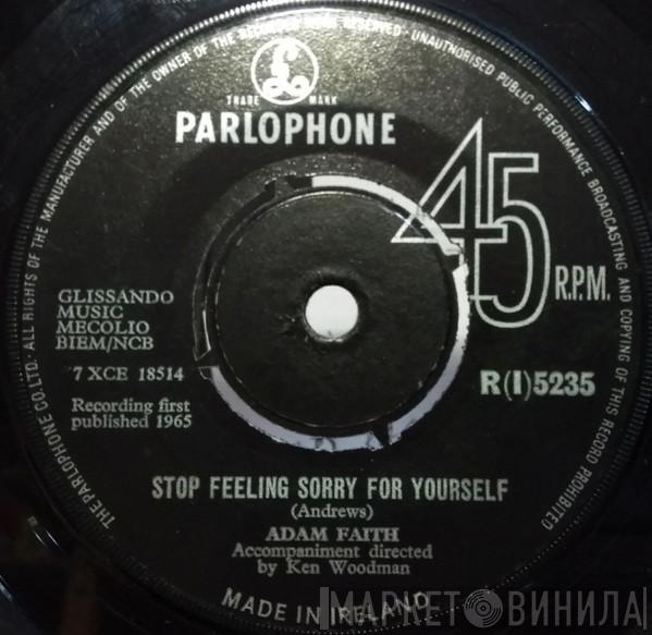  Adam Faith  - Stop Feeling Sorry For Yourself