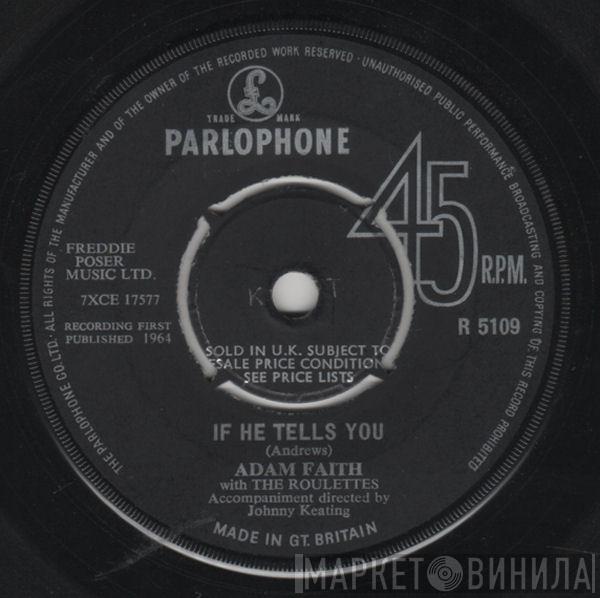 Adam Faith, The Roulettes - If He Tells You