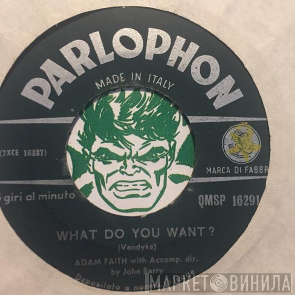  Adam Faith  - What Do You Want?