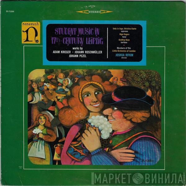 · Adam Krieger , Johann Rosenmüller , Johann Pezel , Sally Lesage , Christina Clarke , Nigel Rogers  , Geoffrey Shaw , Members Of The Little Orchestra Of London  Joshua Rifkin  - Student Music In 17th-Century Leipzig