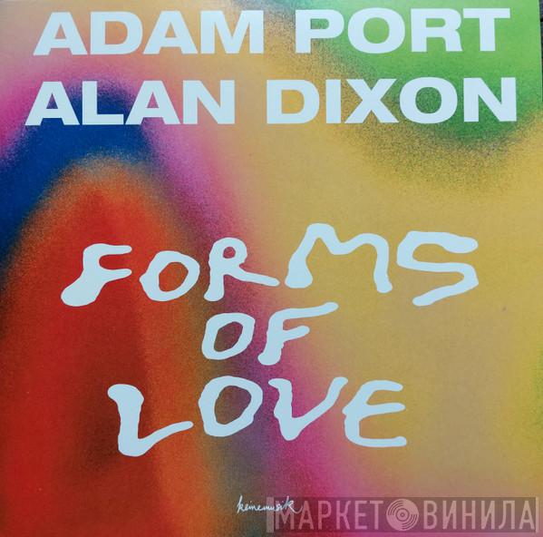Adam Port, Alan Dixon  - Forms Of Love