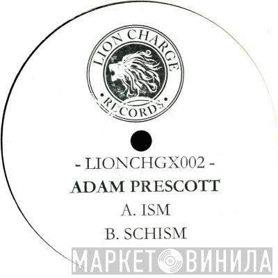 Adam Prescott - Ism / Schism