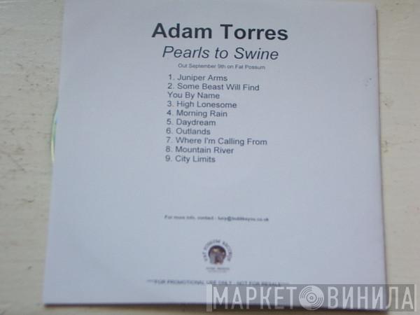 Adam Torres - Pearls To Swine
