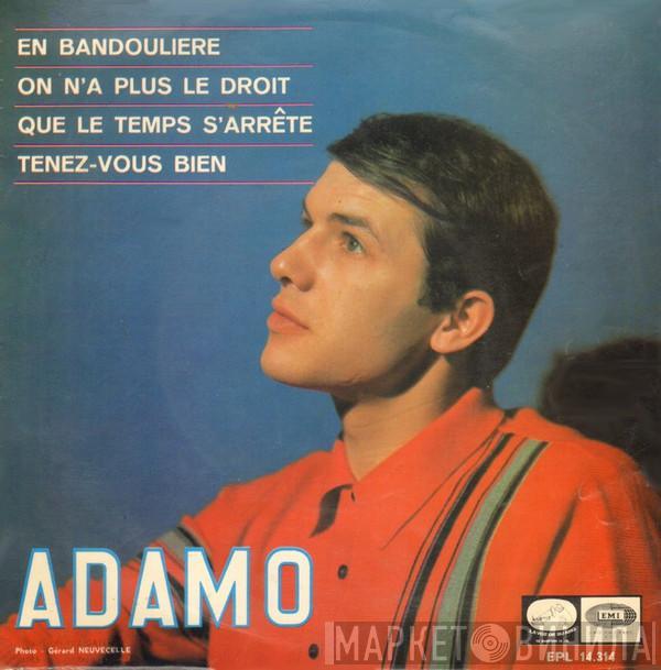  Adamo  - En Bandoulière / On N'a Plus Le Droit / Que Le Temps S'arrête / Tenez Vous Bien