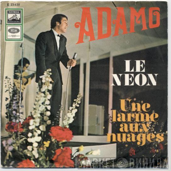 Adamo  - Le Néon / Une Larme Aux Nuages