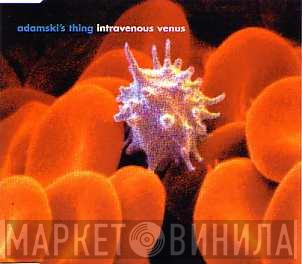 Adamski's Thing - Intravenous Venus