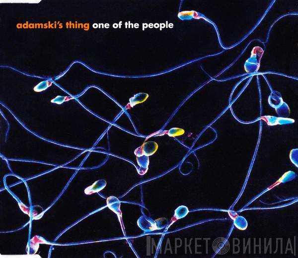 Adamski's Thing - One Of The People