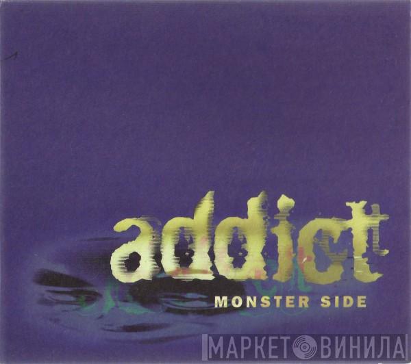 Addict - Monster Side
