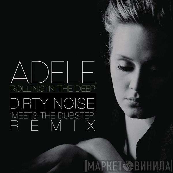  Adele   - Rolling In The Deep (Dirty Noise 'Meets The Dubstep' Remix)