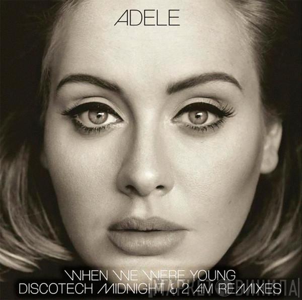  Adele   - When We Were Young (Discotech Remixes)