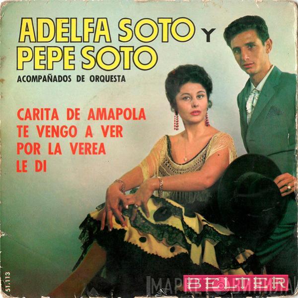 Adelfa Soto, Pepe Soto - Carita De Amapola / Te Vengo A Ver / Por La Verea / Le Di