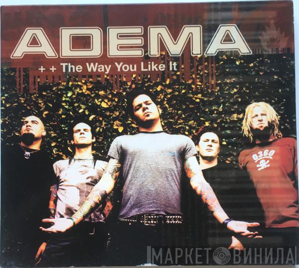Adema - The Way You Like It