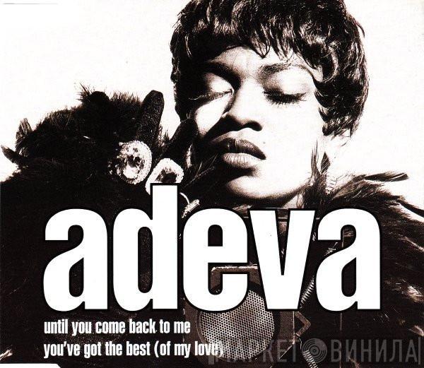  Adeva  - Until You Come Back To Me / You've Got The Best (Of My Love)
