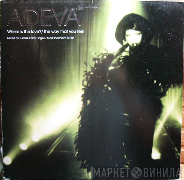  Adeva  - Where Is The Love? / The Way That You Feel