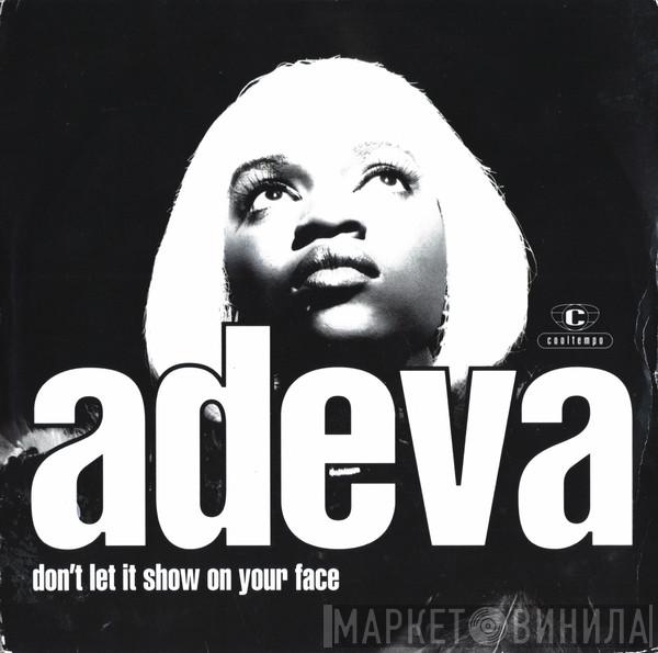 Adeva - Don't Let It Show On Your Face