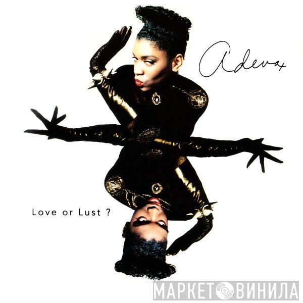  Adeva  - Love Or Lust ?