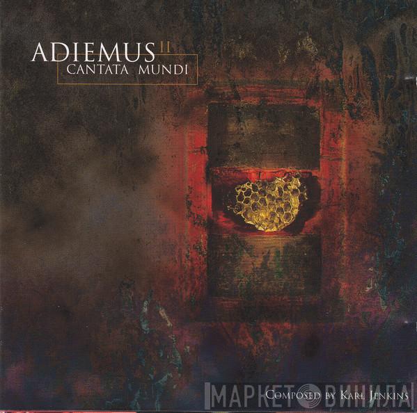Adiemus, Karl Jenkins - Adiemus II - Cantata Mundi