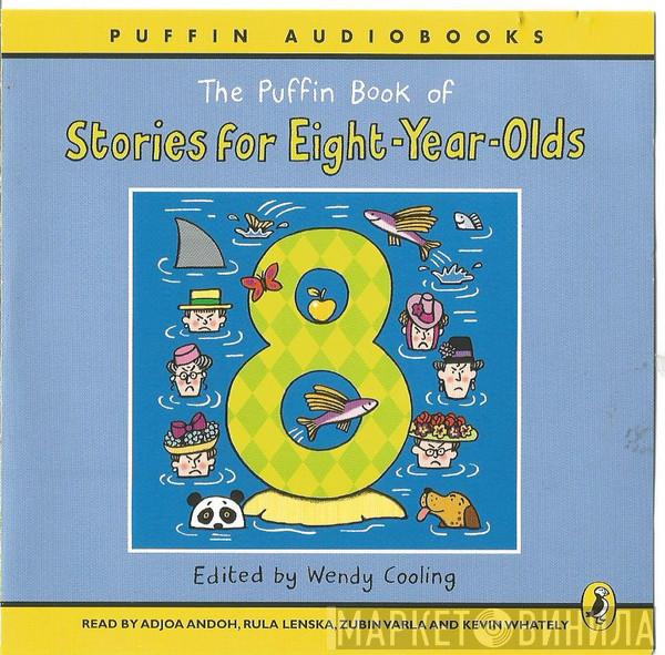 Adjoa Andoh, Rula Lenska, Zubin Varla, Kevin Whately - The Puffin Book Of Stories For Eight-Year-Olds