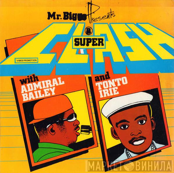 Admiral Bailey, Tonto Irie - Mr. Biggs Presents A Super Clash