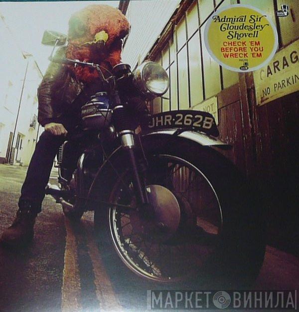 Admiral Sir Cloudesley Shovell - Check 'Em Before You Wreck 'Em