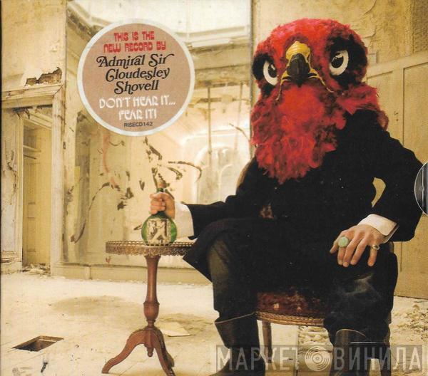 Admiral Sir Cloudesley Shovell - Don't Hear It...Fear It!