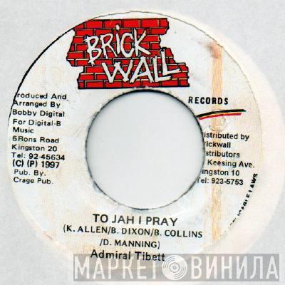  Admiral Tibet  - To Jah I Pray