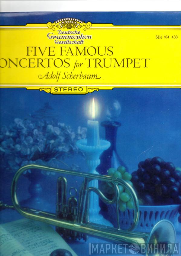 Adolf Scherbaum - Five Famous Concertos For Trumpet