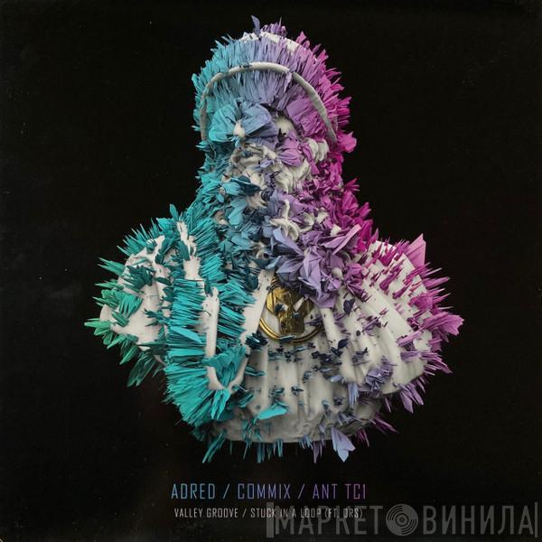 Adred, Commix, TC1 - Valley Groove / Stuck In A Loop