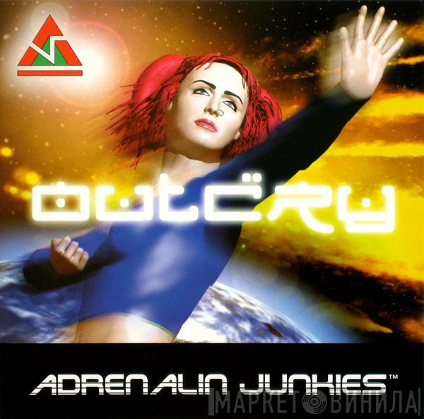  Adrenalin Junkies  - Outcry