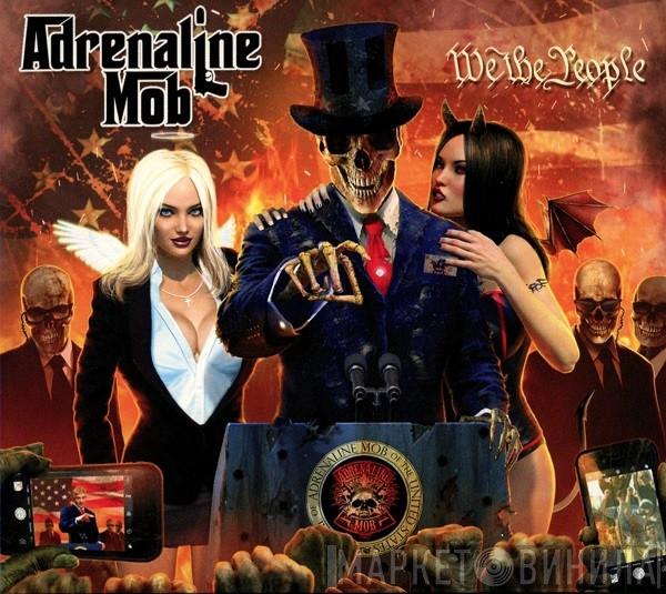 Adrenaline Mob - We The People