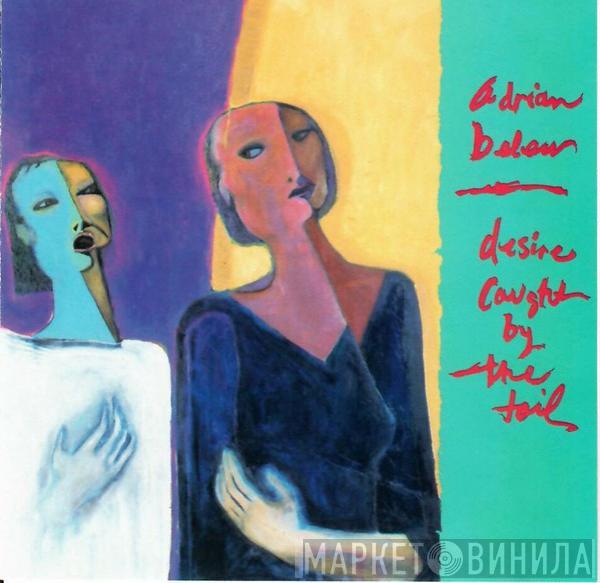  Adrian Belew  - Desire Caught By The Tail