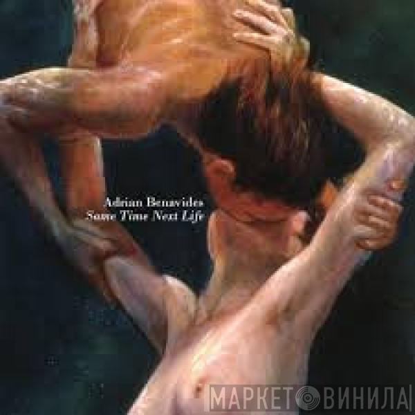 Adrian Benavides - Same Time Next Life