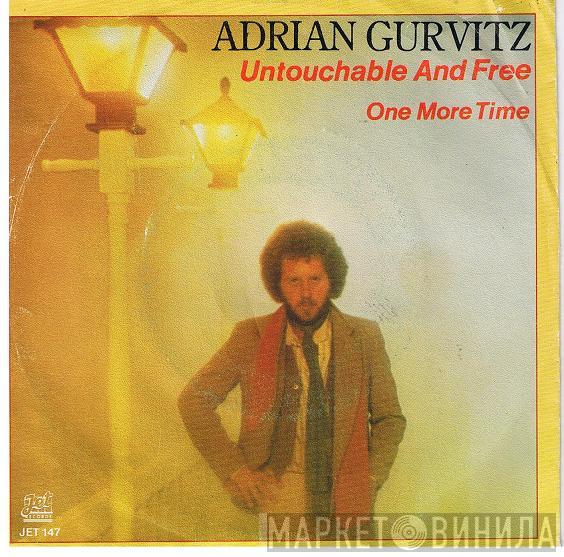  Adrian Gurvitz  - Untouchable And Free / One More Time