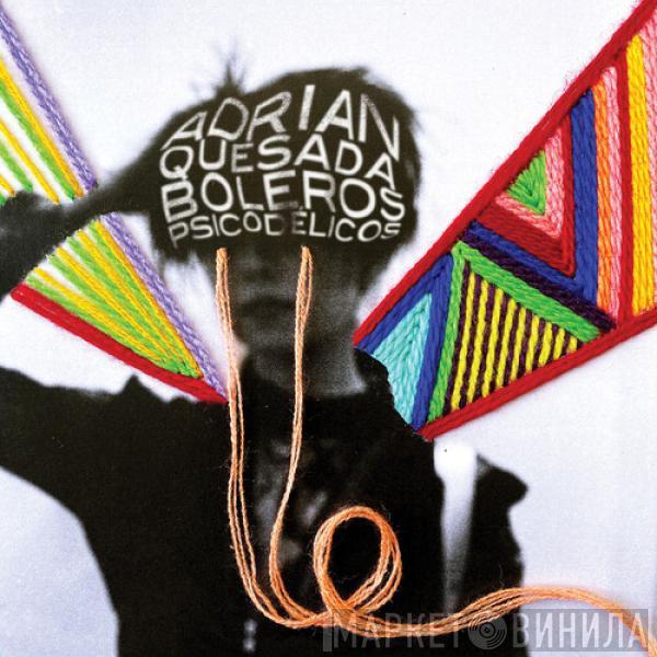 Adrian Quesada - Boleros Psicodelicos
