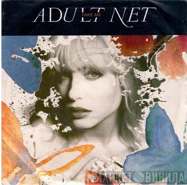  Adult Net  - Take Me
