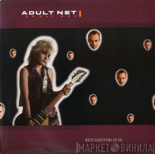 Adult Net - White Night (Stars Say Go)