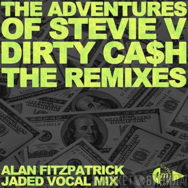  Adventures Of Stevie V.  - Dirty Cash (Alan Fitzpatrick Jaded Vocal Mix)