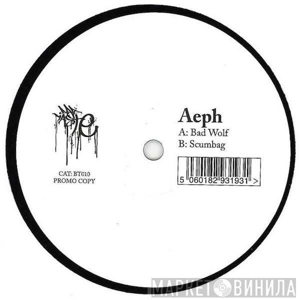 Aeph - Bad Wolf / Scumbag