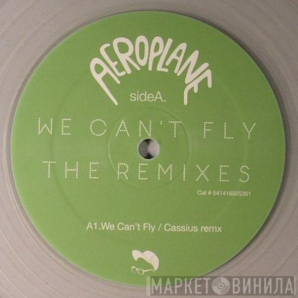 Aeroplane  - We Can't Fly - The Remixes