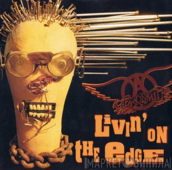  Aerosmith  - LIVIN' ON THE EDGE