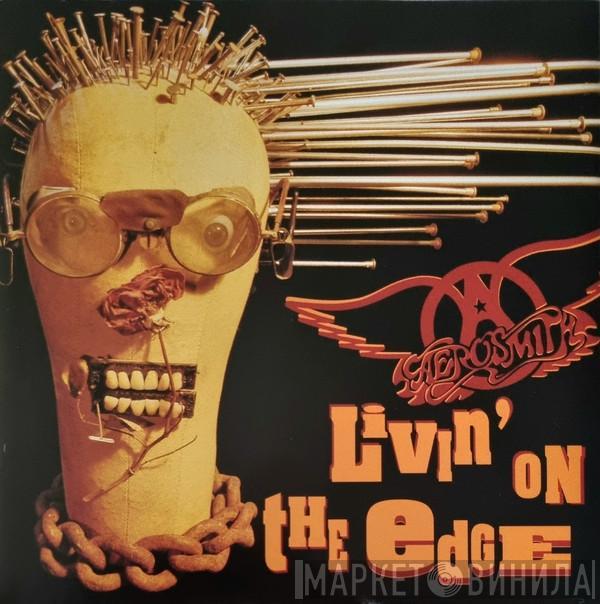  Aerosmith  - Livin' On The Edge