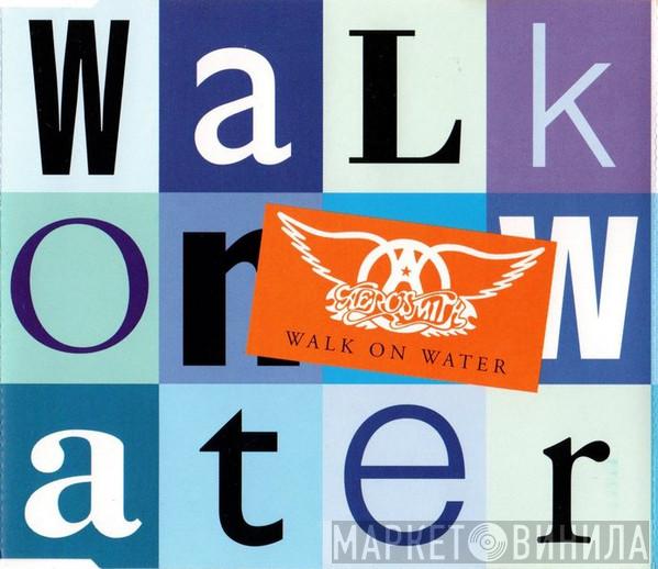  Aerosmith  - Walk On Water