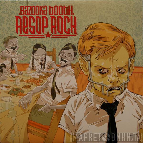  Aesop Rock  - Bazooka Tooth