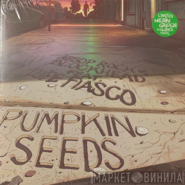 , Aesop Rock , Blockhead  Lupe Fiasco  - Pumpkin Seeds