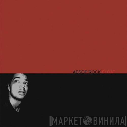  Aesop Rock  - Float