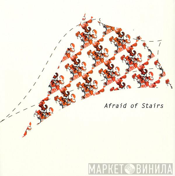 Afraid Of Stairs - I Lit Up
