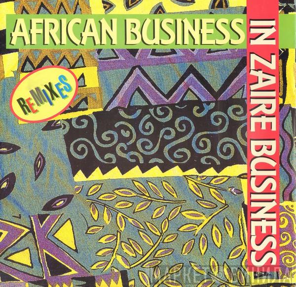  African Business  - African Business Remix / In Zaire Business Remix