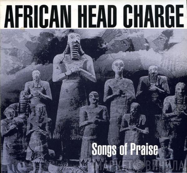 African Head Charge - Songs Of Praise