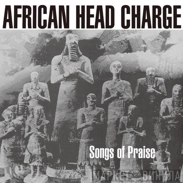  African Head Charge  - Songs Of Praise